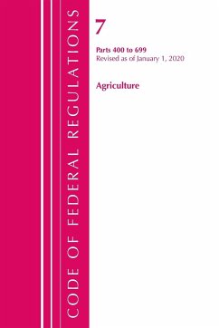 Code of Federal Regulations, Title 07 Agriculture 400-699, Revised as of January 1, 2020 - Office Of The Federal Register (U. S.