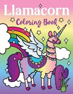 Llamacorn Coloring Book: Rainbow Unicorn Llama Magical Coloring Book - Llamacorn with wings, funny llama drama quotes, floats and cactus fiesta - Spectrum, Nyx
