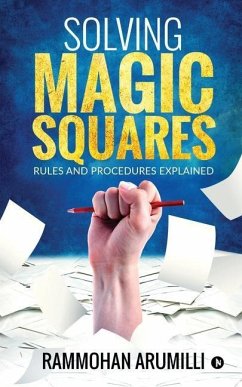Solving Magic Squares: Rules and Procedures Explained - Rammohan Arumilli