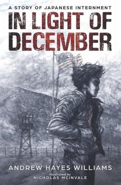 In Light of December: A Story of Japanese Internment - Williams, Andrew Hayes