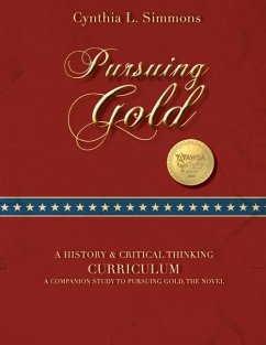 Pursuing Gold: A Historical & Critical Thinking Curriculum - Simmons, Cynthia L.