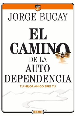 El Camino de la Autodependencia - Bucay, Jorge