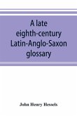 A late eighth-century Latin-Anglo-Saxon glossary