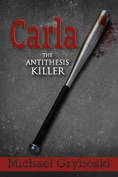 Carla The Antithesis Killer - Gryboski, Michael