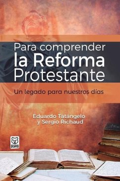 Para Comprender La Reforma Protestante - Tatángelo, Eduardo
