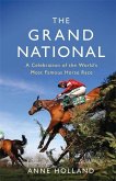 The Grand National: A Celebration of the World's Most Famous Horse Race