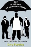 The Blind Man, Big Man and Silver Fox: On the Patio Under the Umbrella