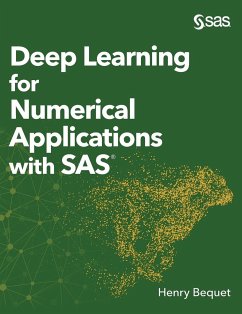 Deep Learning for Numerical Applications with SAS (Hardcover edition) - Bequet, Henry