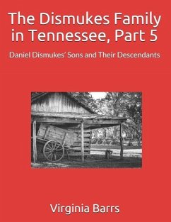 The Dismukes Family in Tennessee, Part 5: Daniel Dismukes' Sons and Their Descendants - Barrs, Virginia