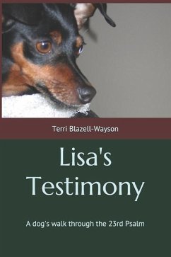 Lisa's Testimony: A dog's walk through the 23rd Psalm - Blazell-Wayson, Terri