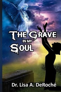 The Grave in My Soul - Deroché, Lisa A.