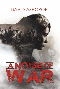 A Noise of War - Ashcroft, David