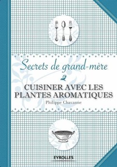 Cuisiner avec les plantes aromatiques - Chavanne, Philippe