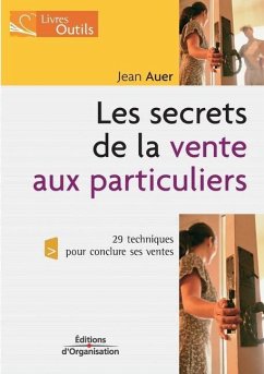 Les secrets de la vente aux particuliers: 29 techniques pour conclure ses ventes - Auer, Jean