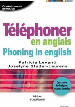 Téléphoner en anglais. Phoning in english: Centre de Techniques Internationales - Levanti, Patricia; Studer-Laurens, Joselyne