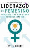 Liderazgo En Femenino: Empresarias que crean océanos azules