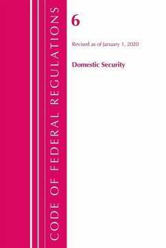 Code of Federal Regulations, Title 06 Domestic Security, Revised as of January 1, 2020 - Office Of The Federal Register (U. S.