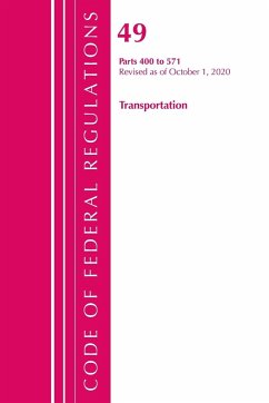 Code of Federal Regulations, Title 49 Transportation 400-571, Revised as of October 1, 2020 - Office Of The Federal Register (U S