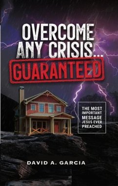 Overcome Any Crisis Guaranteed - Garcia, David A