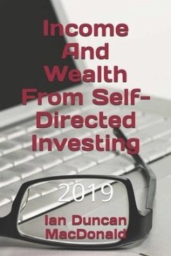 Income And Wealth From Self-Directed Investing - MacDonald, Ian Duncan