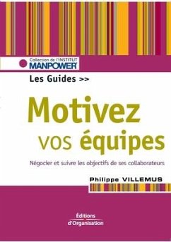 Motivez vos équipes: Négocier et suivre les objectifs de ses collaborateurs - Villemus, Philippe