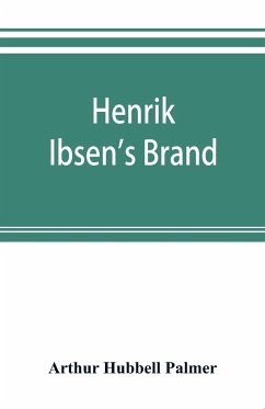 Henrik Ibsen's Brand - Hubbell Palmer, Arthur