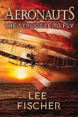 Aeronauts the Struggle to Fly: Volume 2