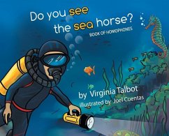 Do You See the Sea Horse?: Book of Homophones - Talbot, Virginia