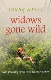 Widows Gone Wild: Our Journey from Loss to Resilience
