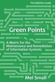 Green Points: The Definitive Guide: A Metric for the Maintenance and Remediation of Information Systems