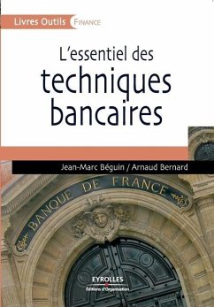 L'essentiel des techniques bancaires - Béguin, Jean-Marc; Bernard, Arnaud