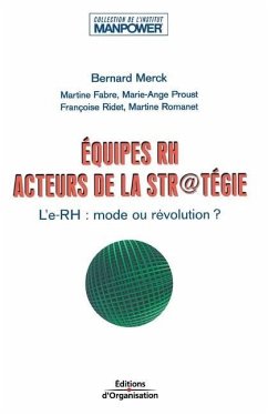 Equipes RH acteurs de la stratégie: Le-RH: mode ou révolution ? - Merck, Bernard; Fabre, Martine; Proust, Marie-Ange