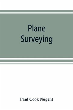 Plane surveying. A text and reference book for the use of students in engineering and for engineers generally - Cook Nugent, Paul