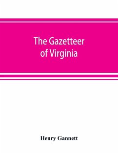 A gazetteer of Virginia - Gannett, Henry