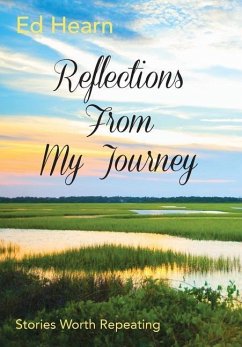 Reflections From My Journey: Stories Worth Repeating - Hearn, Ed