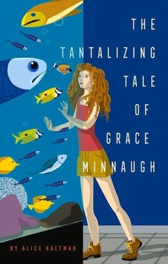 The Tantalizing Tale of Grace Minnaugh - Kaltman, Alice