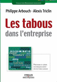 Les tabous dans l'entreprise: Prévenir et gérer ces risques dont on ne parle jamais - Arbouch, Philippe; Triclin, Alexis