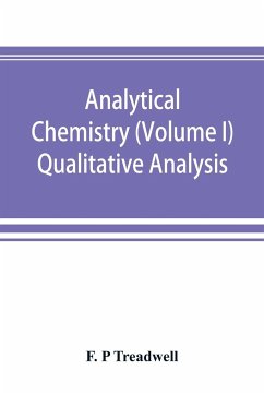 Analytical chemistry (Volume I) Qualitative Analysis - P Treadwell, F.