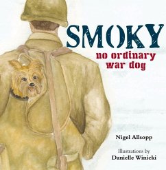 Smoky: No Ordinary War Dog - Allsopp, Nigel