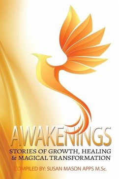 Awakenings: Stories of Growth, Healing and Magical Transformations - Mason-Apps, Susan