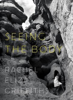 Seeing the Body: Poems - Griffiths, Rachel Eliza