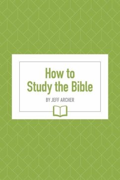 How to Study the Bible - Archer, Jeff