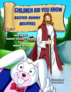 Children Did You Know: Easter Bunny Believes - Eaton, Norma; Kizziah-Holmes, Sharon