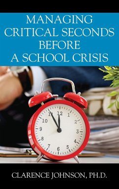 Managing Critical Seconds Before a School Crisis - Johnson, Ph. D. Clarence