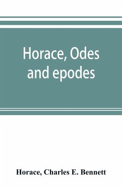 Horace, Odes and epodes - Horace; E. Bennett, Charles