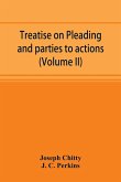 Treatise on pleading and parties to actions, with a second volume containing modern precedents of pleadings, and practical notes (Volume II)