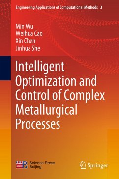 Intelligent Optimization and Control of Complex Metallurgical Processes - Wu, Min;Cao, Weihua;Chen, Xin