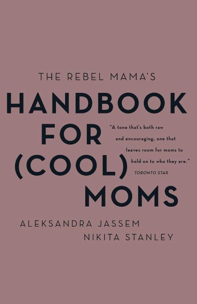 Rebel Mama's Handbook for (Cool) Moms, The