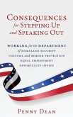 Consequences for Stepping Up and Speaking Out: Working for the Department of Homeland Security Customs and Border Protection Equal Employment Opportun
