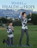Wheel of Health and Hope to Heavenly Heights